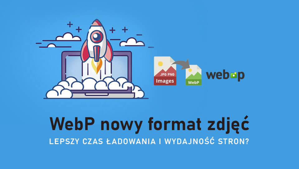 WebP w stronach internetowych – dlaczego warto?