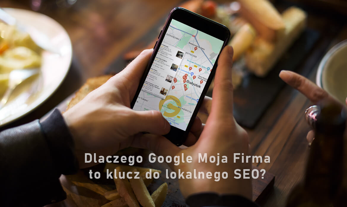 Dlaczego Google Moja Firma to klucz do lokalnego SEO?