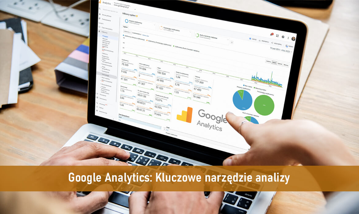 Google Analytics: Kluczowe narzędzie analizy danych dla biznesu online