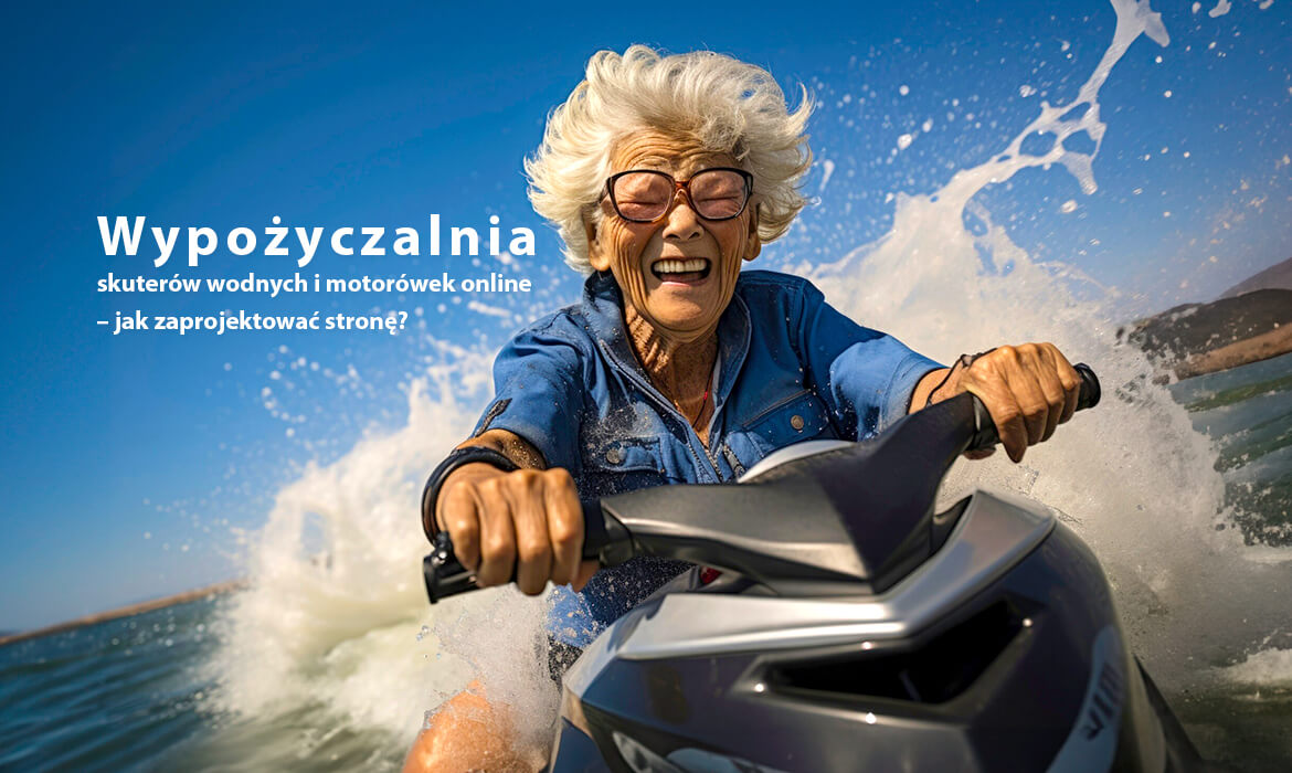 Wypożyczalnia skuterów wodnych i motorówek online – jak zaprojektować stronę?